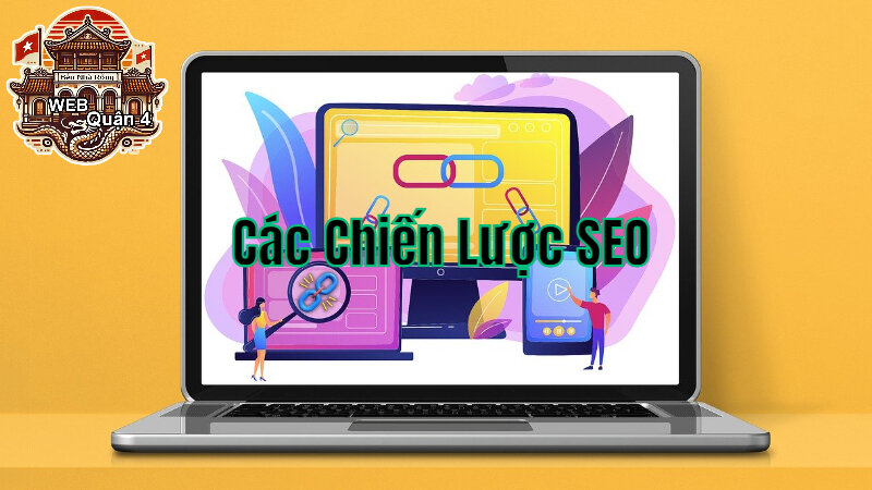 Các Chiến Lược SEO Để Tăng Thứ Hạng Tìm Kiếm