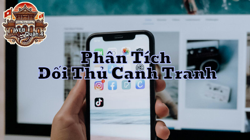 Cách Phân Tích Đối Thủ Cạnh Tranh Trong SEO