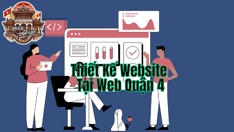 Dịch Vụ Thiết Kế Website Tại Web Quận 4