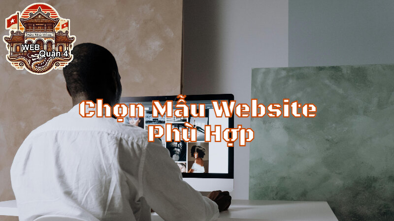 Hướng Dẫn Chọn Mẫu Website Phù Hợp