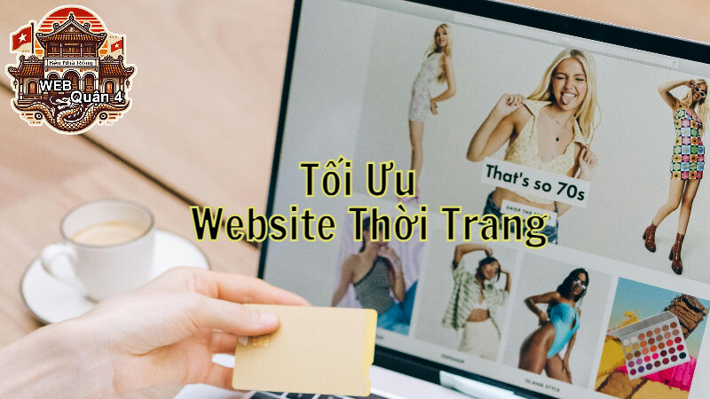 Tối Ưu Hóa Giao Diện Website Thời Trang